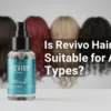 Is Revivo Hair Serum Suitable for All Hair Types
